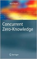 Alon Rosen: Concurrent Zero Knowledge: (With Additional Background by Oded Goldreich)