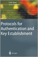 Colin Boyd: Protocols for Authentication and Key Establishment