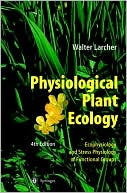 Walter Larcher: Physiological Plant Ecology: Eophysiology and Stress Physiology of Functional Groups