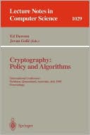 Edward Pyle Dawson: Cryptography: Policy and Algorithms