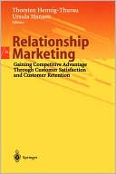 Thorsten Hennig-Thurau: Relationship Marketing: Gaining Competitive Advantage Through Customer Satisfaction and Customer Retention