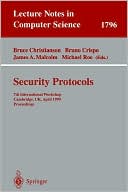 Bruce Christianson: Security Protocols: 7th International Workshop Cambridge, UK, April 19-21, 1999 Proceedings
