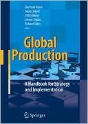 Eberhard Abele: Global Production : A Handbook for Strategy and Implementation
