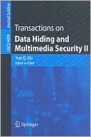 Yun Q. Shi: Transactions on Data Hiding and Multimedia Security II