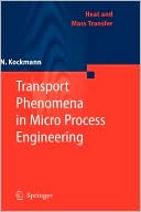 Norbert Kockmann: Transport Phenomena in Micro Process Engineering