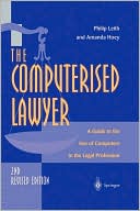 Philip Leith: The Computerised Lawyer: A Guide to the Use of Computers in the Legal Profession