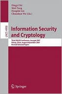 Dingyi Pei: Information Security and Cryptology: Third SKLOIS Conference, Inscrypt 2007, Xining, China, August 31 - September 5, 2007, Revised Selected Papers