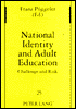 Franz Poggeler: National Identity and Adult Education: Challenge and Risk, Vol. 25