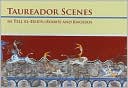Manfred Bietak: Taureador Scenes in Tell El-Dab'a (Avaris) and Knossos