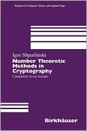 Igor E. Shparlinski: Number Theoretic Methods in Cryptography: Complexity Lower Bounds