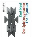 Book cover image of Kurt Naef - der Spielzeugmacher / the Toymaker by Charles Von Buren