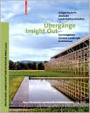 Book cover image of Ubergange/Insight Out: Contemporary German Landscape Architecture by Bund Deutscher Landschaftsarchitekten bdla