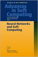 Book cover image of Neural Networks and Soft Computing: Proceedings of the Sixth International Conference on Neural Network and Soft Computing, Zakopane, Poland, June 11-15, 2002 by Leszek Rutkowski