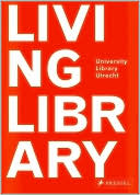 Marijke Beek: Living Library: Wiel Arets: University Library Utrecht