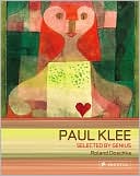 Roland Doschka: Paul Klee: Selected by Genius