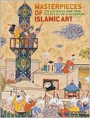 Oleg Grabar: Masterpieces of Islamic Art: The Decorated Page from the 8th to the 17th Century