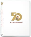 Hugh M. Hefner: The Playmate Book: Six Decades of Centerfolds