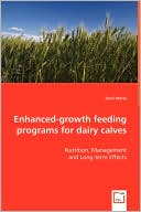 Book cover image of Enhanced-growth feeding programs for dairy calves - Nutrition, Management by TerrT Marta