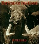Peter H. Beard: The End of the Game: The Last Word from Paradise