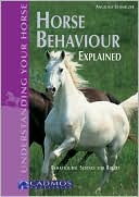 Angelika Schmelzer: Horse Behaviour Explained: Behavioural Science for Riders