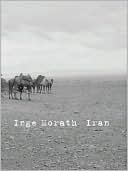 Book cover image of Inge Morath: Iran by Inge Morath