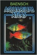 Hans A. Baensch: Baensch Aquarium Atlas, Vol. 3