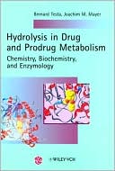 Book cover image of Hydrolysis in Drug and Prodrug Metabolism: Chemistry, Biochemistry, and Enzymology by Bernard Testa