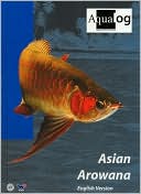 Book cover image of Aqualog: Asian Arowana by Michael Wu