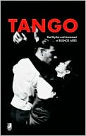 edel Classics GmbH: Tango: The Rhythm and Movement of Buenos Aires