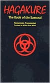 Tsunetomo Yamamoto: Hagakure: The Book of the Samurai