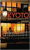 Diane Durston: Kyoto: Seven Paths to the Heart of the City