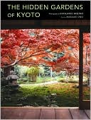 Book cover image of Hidden Gardens of Kyoto by Katsuhiko Mizuno