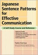 Book cover image of Japanese Sentence Patterns for Effective Communication: A Self-Study Course and Reference by Taeko Kamiya