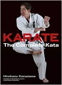 Hirokazu Kanazawa: Karate: The Complete Kata