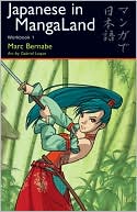 Marc Bernabe: Japanese in MangaLand Workbook 1, Vol. 1