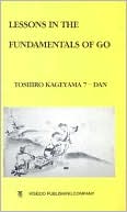 Kageyama Toshiro: Lessons in the Fundamentals of Go