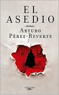 Book cover image of El asedio (The Siege) by Arturo Pérez-Reverte