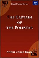 Arthur Conan Doyle: The Captain of the Polestar