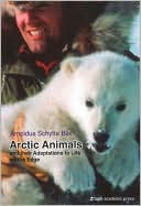 Book cover image of Arctic Animals: And Their Adaptations to Life on the Edge by Arnoldus Schytte Blix