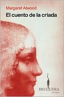 Book cover image of El cuento de la criada (The Handmaid's Tale) by Margaret Atwood