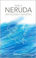 Pablo Neruda: Antologia general. Pablo Neruda
