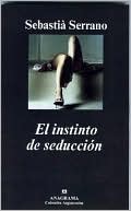 Book cover image of Instinto De Seduccion by Sebastia Serrano