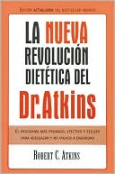 Book cover image of La nueva revolución dietética (Dr. Atkins' New Diet Revolution) by Robert C. Atkins