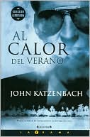 Book cover image of Al calor del verano (In the Heat of Summer) by John Katzenbach