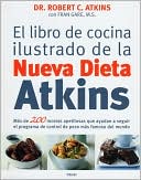 Robert C. Atkins: Libro de Cocina Ilustrado de la Nueva Dieta Atkins