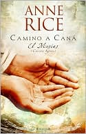 Anne Rice: El Mesias - Camino a Cana (Christ the Lord: The Road to Cana)