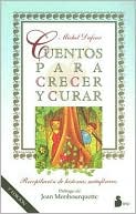 Book cover image of Cuentos para crecer y curar by Michel Dufour
