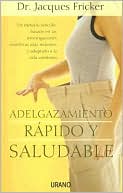 Jacques Fricker: Adelgazamiento Rapido y Saludable (Fast and Healthy Slimming)