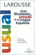 Editors of Larousse: Larousse Gran Diccionario Usual de la Lengua Espanola