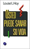 Book cover image of Usted puede sanar su vida (You Can Heal Your Life) by Louise L. Hay
